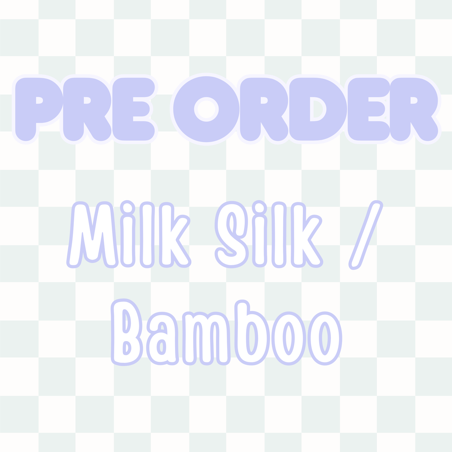 Milk Silk/Bamboo- Preorders